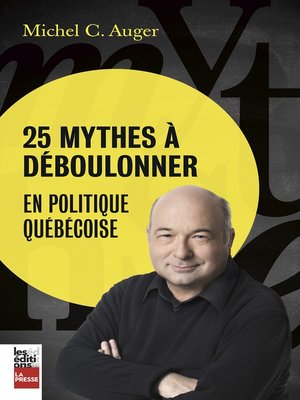 cover image of 25 mythes à déboulonner en politique québécoise